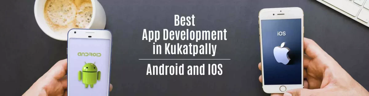 Best App Development Company in Kukatpally