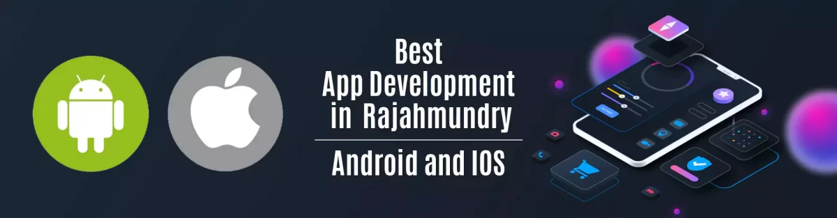 Mobile App Development in Rajahmundry
