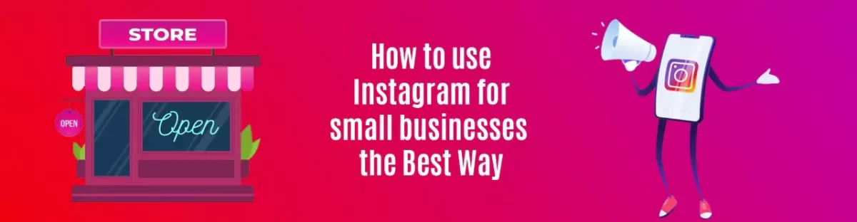 How To Use Instagram For Small Businesses.